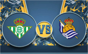 Real Betis vs Real Sociedad